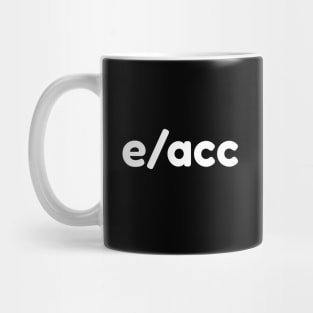 e/acc EFFECTIVE ACCELERATIONISM Mug